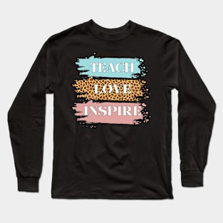 Teach Love Inspire Long Sleeve T-Shirt